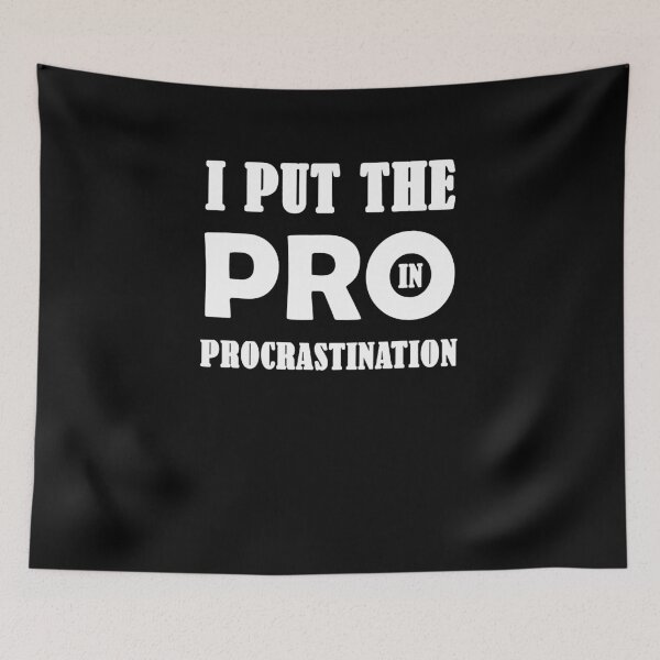 Item preview, I Put the PRO in Procrastination  designed and sold by clickmostro.