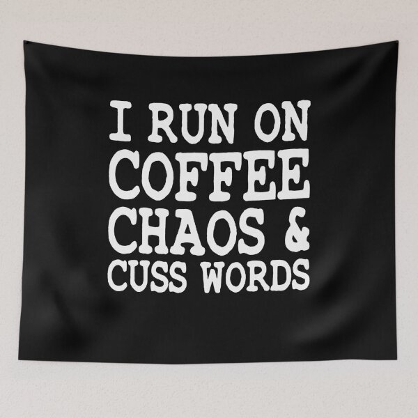 Item preview, I Run On Caffeine, Chaos And Cuss Words designed and sold by clickmostro.