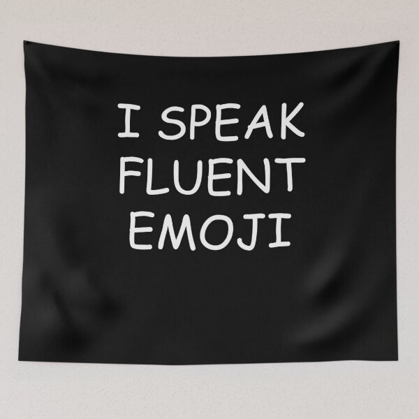 Item preview, I Speak Fluent Emoji designed and sold by clickmostro.