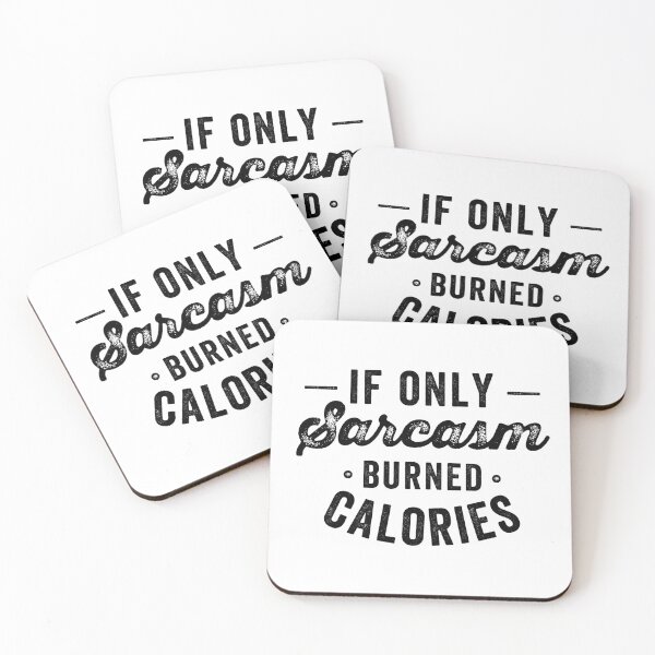 Item preview, if only sarcasm burned calories designed and sold by Limatees.