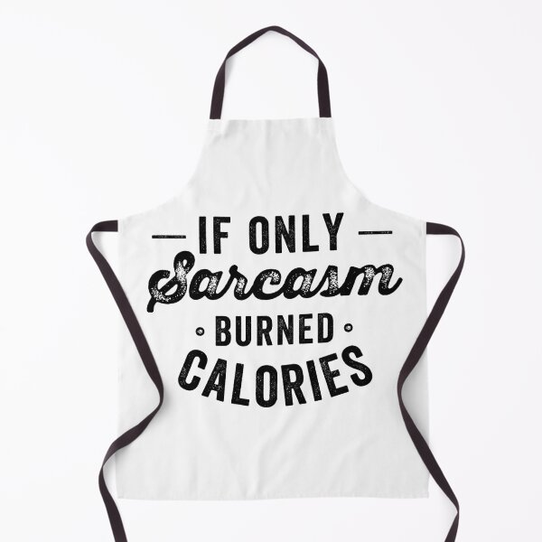 Item preview, if only sarcasm burned calories designed and sold by Limatees.