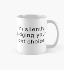 Ich beurteile lautlos Ihre Schriftart Tasse