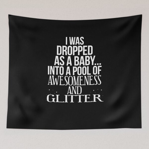 Item preview, I Was Dropped As A Baby Into A Pool Of Awesomeness  designed and sold by clickmostro.
