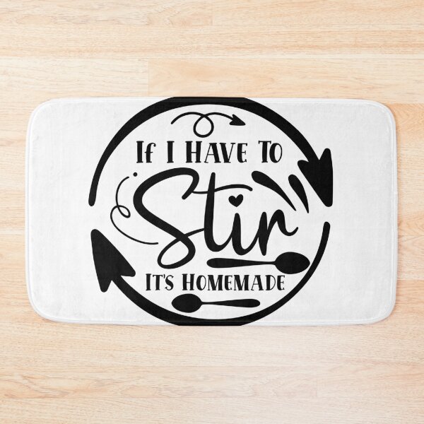 Item preview, If I Have To Stir It's Homemade designed and sold by bestshirt5.
