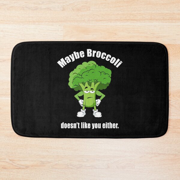 Item preview, Maybe broccoli doesn't like you either. designed and sold by CarrieTDesigns.
