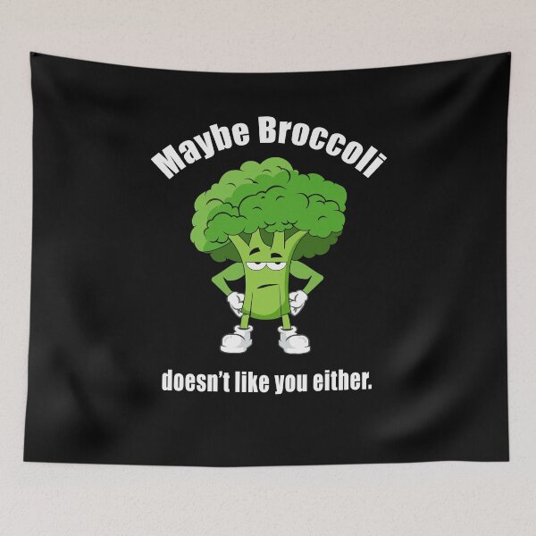 Item preview, Maybe broccoli doesn't like you either. designed and sold by CarrieTDesigns.
