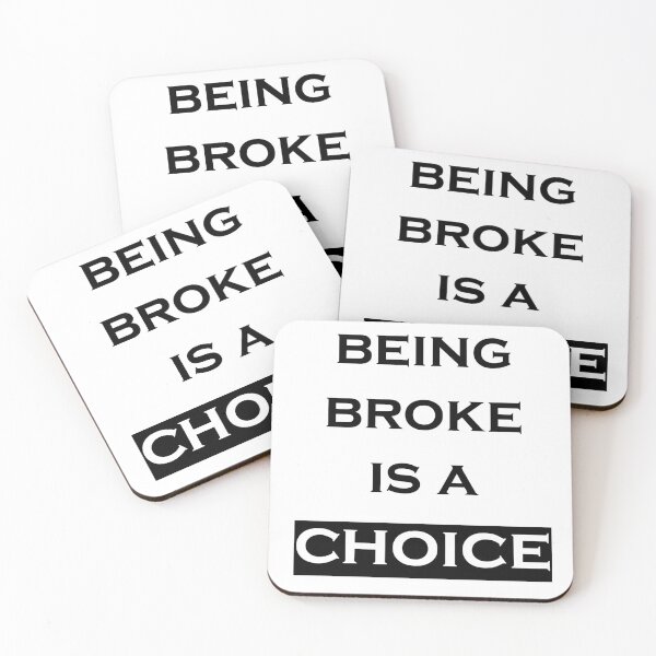 Item preview, Being broke is a choice  designed and sold by Jabaroni.