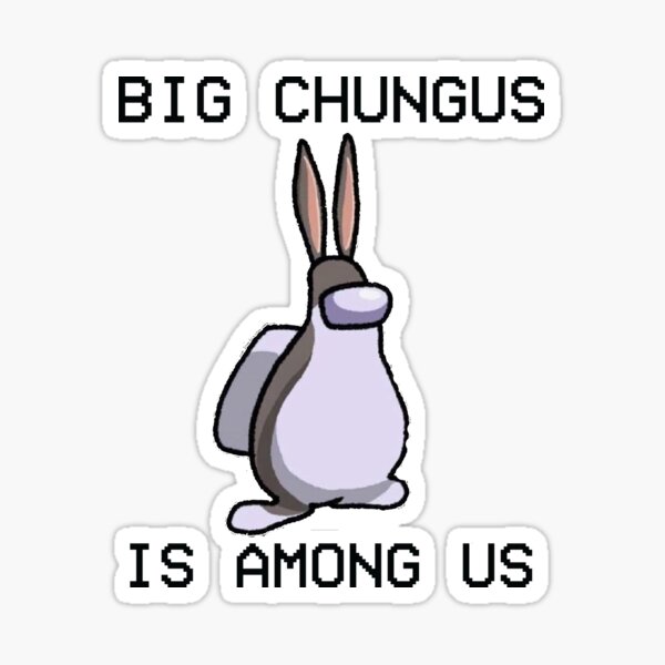 Chungus Among Us