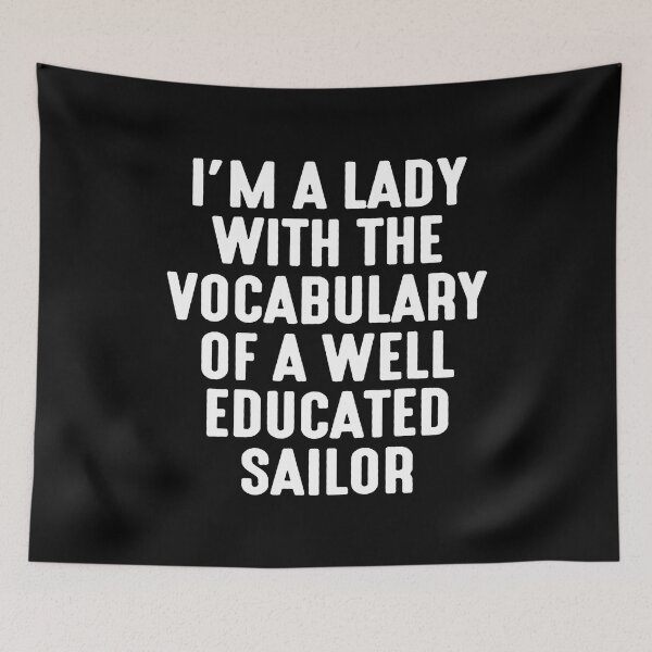 Item preview, I'm A Lady With The Vocabulary Of A Well Educated Sailor  designed and sold by clickmostro.