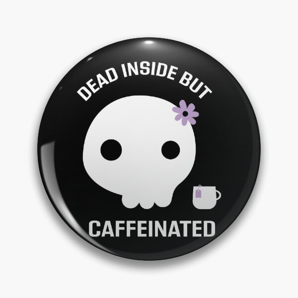 Item preview, Dead Inside but Caffeinated designed and sold by M-lee400.