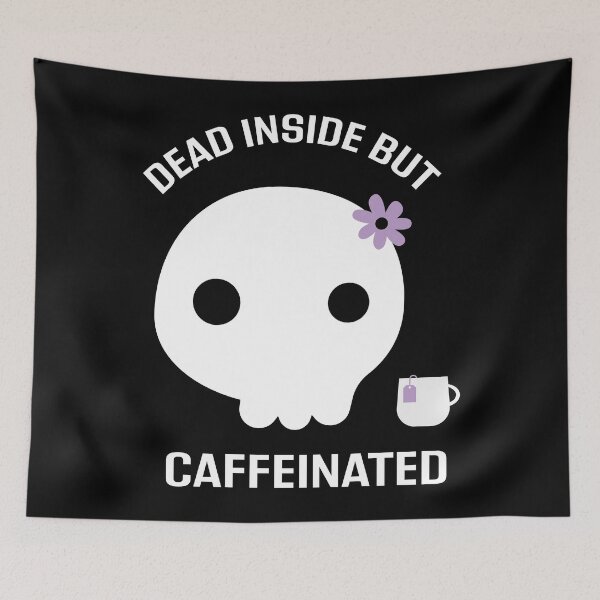 Item preview, Dead Inside but Caffeinated designed and sold by M-lee400.