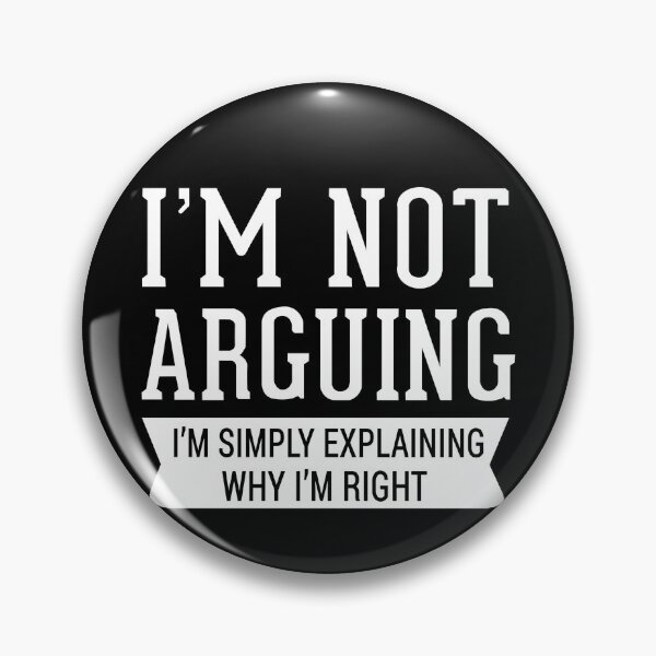 Item preview, I'm Not Arguing I'm Simply Explaining Why I'm Right  designed and sold by clickmostro.