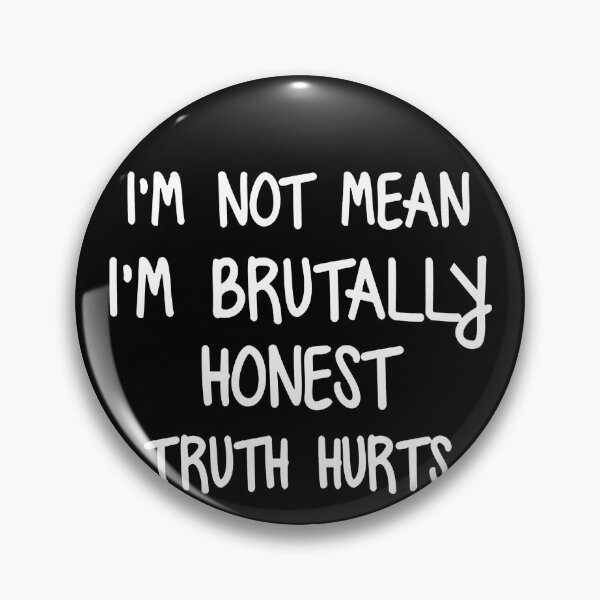 Item preview, I'm Not Mean I'm Brutally Honest It's Not My Fault Truth Hurts Here's A Band Aid  designed and sold by clickmostro.