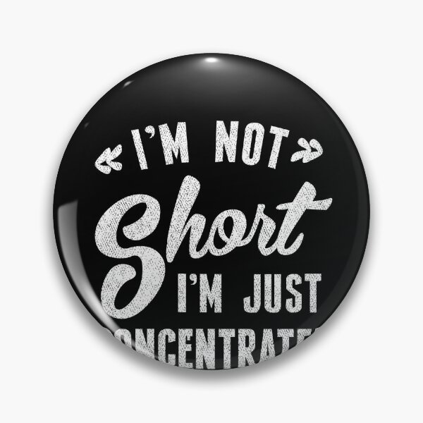 Item preview, I'm Not Short, I'm Just Concentrated Awesome  designed and sold by clickmostro.