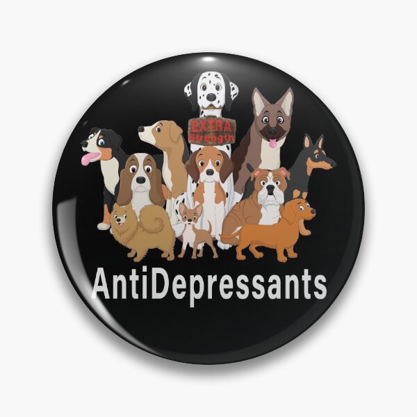 Item preview, MY ANTIDEPRESSANTS-ARE MY DOGS designed and sold by david parry.