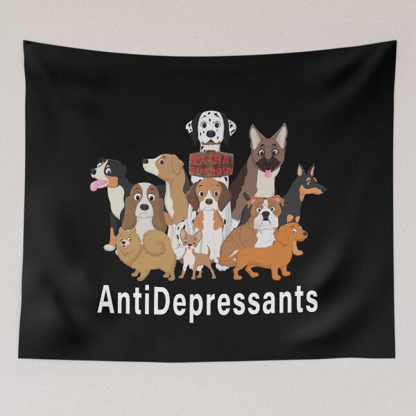 Item preview, MY ANTIDEPRESSANTS-ARE MY DOGS designed and sold by david parry.
