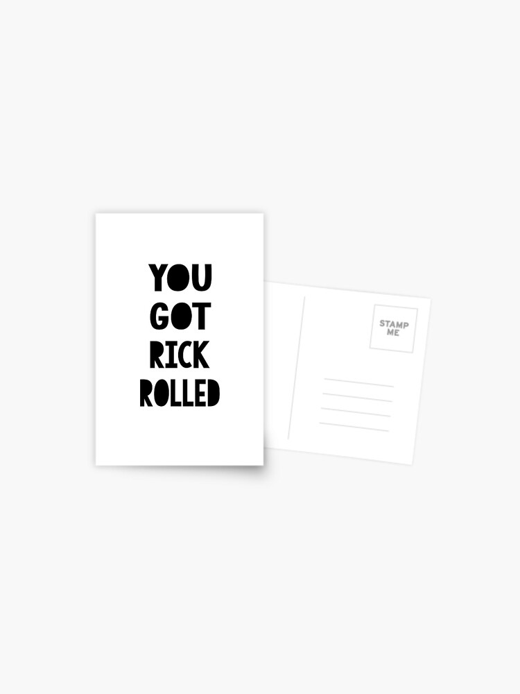 You Got Rick Rolled | Greeting Card