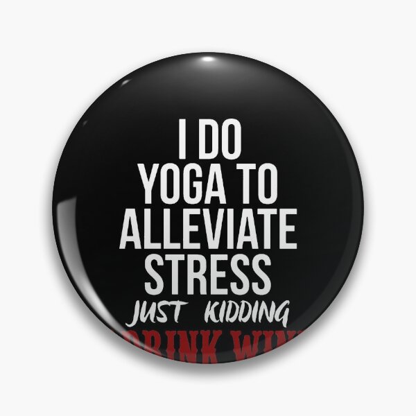 Item preview, I Do Yoga To Alleviate Stress Just Kidding I Drink Wine designed and sold by clickmostro.