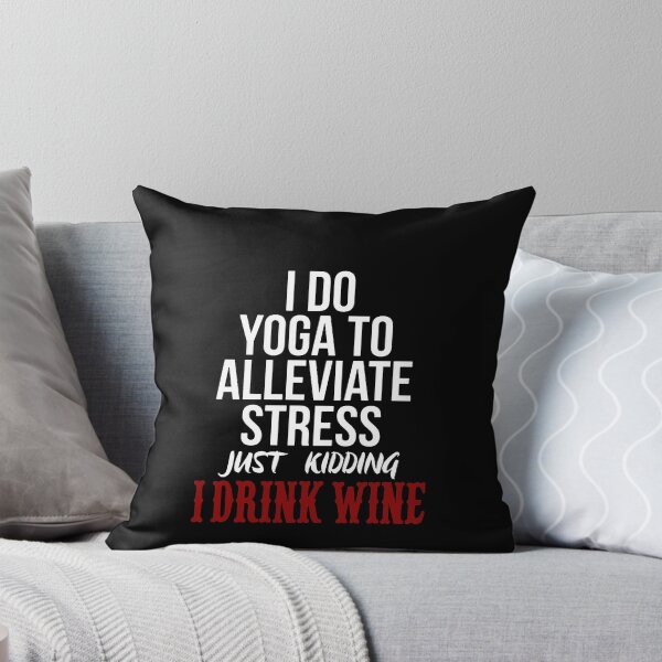 Item preview, I Do Yoga To Alleviate Stress Just Kidding I Drink Wine designed and sold by clickmostro.