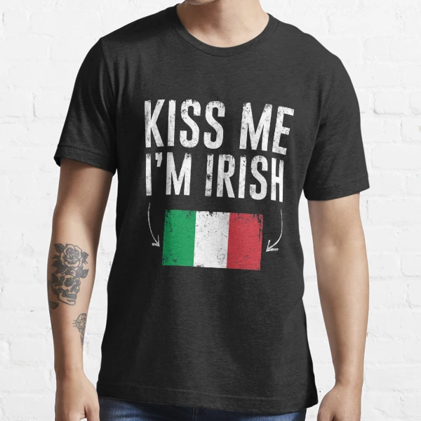 Kiss Me I'm Irish Italian Flag Essential T-Shirt for Sale by Costart