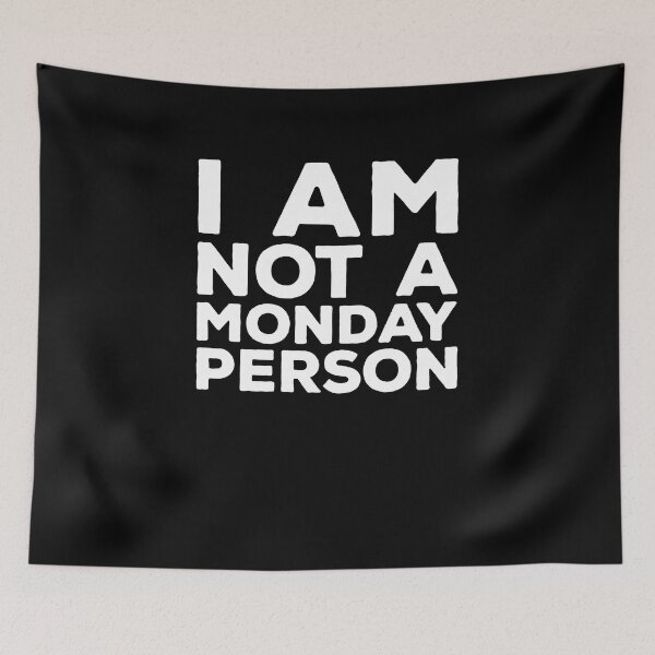Item preview, I'm Not A Monday Person designed and sold by clickmostro.