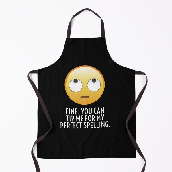 Item preview, Fine You Can Tip Me For My Perfect Spelling designed and sold by clickmostro.