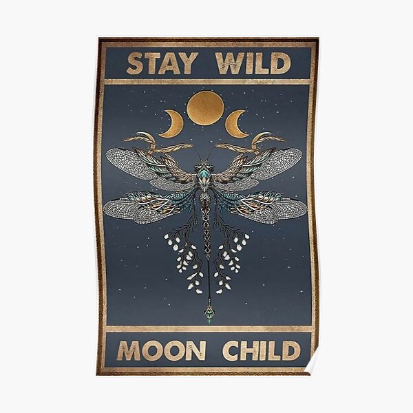 Stay Wild Moon Child Dragonfly Poster
