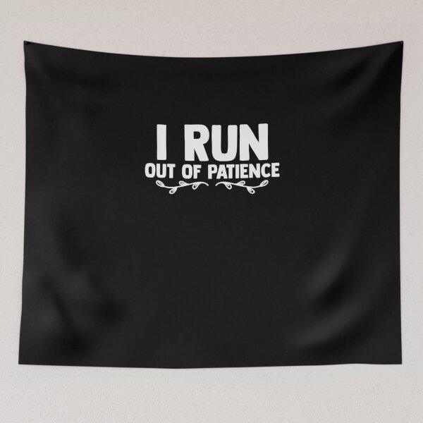 Item preview, I Run Out of Patience Field Runner Trail Runners Marathon designed and sold by Nessshirts.