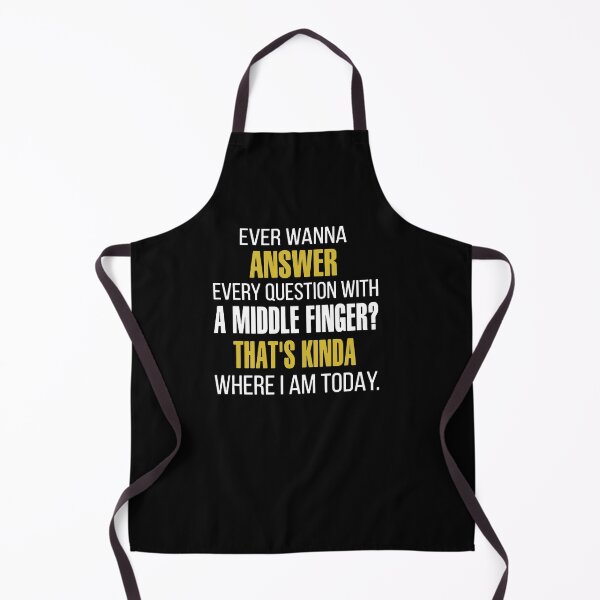 Item preview, Ever Wanna Answer Every Question With A Middle Finger? That's Kinda Where I Am Today designed and sold by clickmostro.