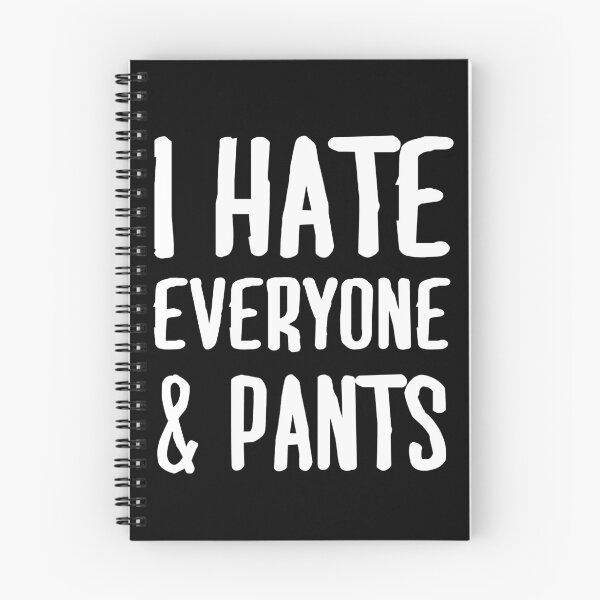 Item preview, I Hate Everyone & Pants designed and sold by clickmostro.