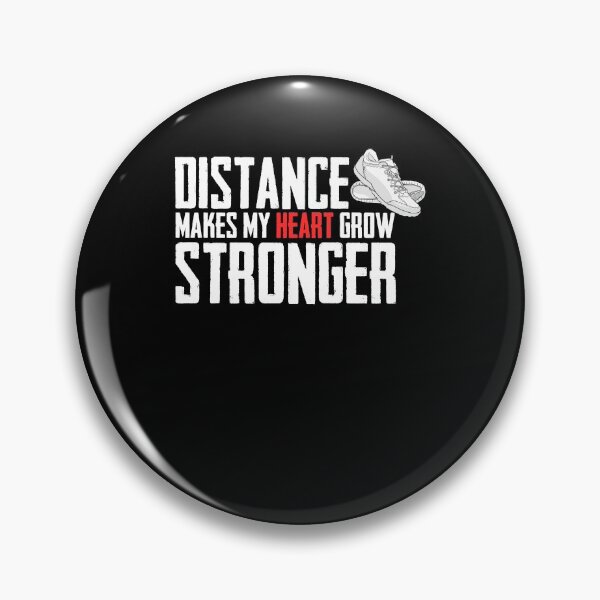 Item preview, Distance Makes My Heart Grow Stronger Runner Enthusiasts designed and sold by Nessshirts.