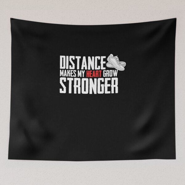 Item preview, Distance Makes My Heart Grow Stronger Runner Enthusiasts designed and sold by Nessshirts.