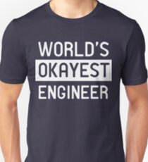 World's okayest engineer Slim Fit T-Shirt