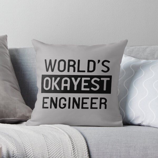 World's okayest engineer Throw Pillow