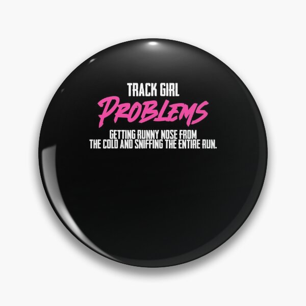Item preview, Track Girl Problems Getting Runny Nose Sniffing Entire Run designed and sold by Nessshirts.