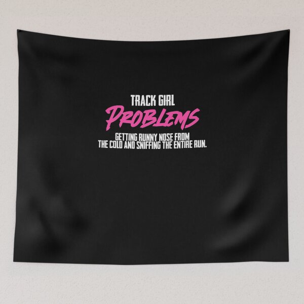 Item preview, Track Girl Problems Getting Runny Nose Sniffing Entire Run designed and sold by Nessshirts.