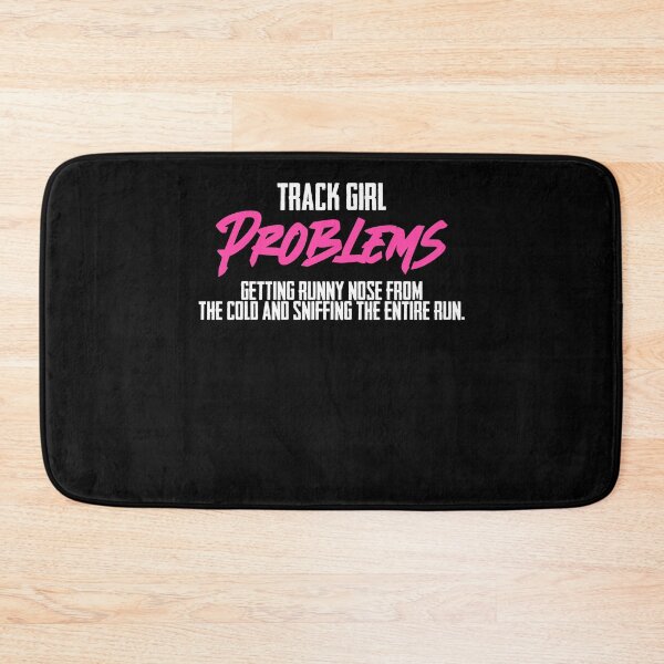 Item preview, Track Girl Problems Getting Runny Nose Sniffing Entire Run designed and sold by Nessshirts.