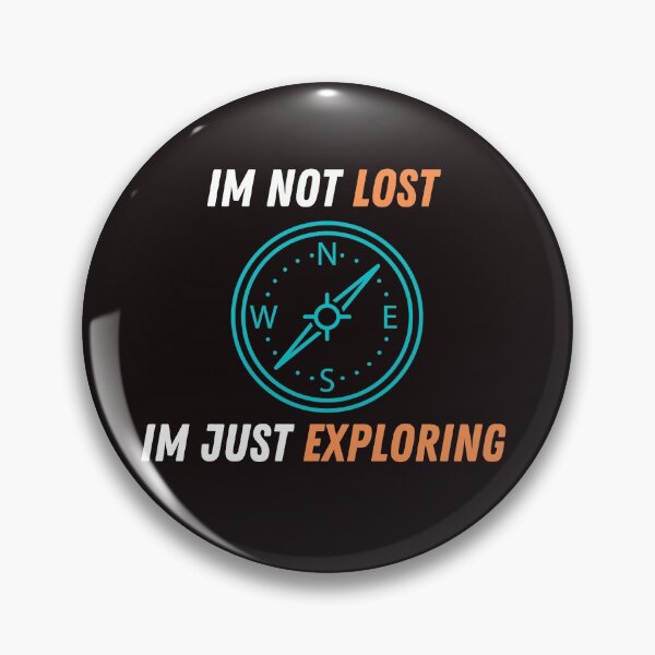 Item preview, I am not Lost, I am Just Exploring designed and sold by Famtastic Artworks.