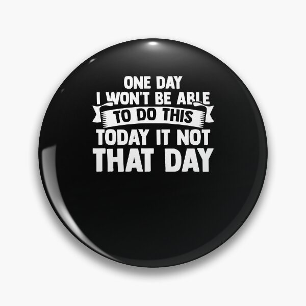 Item preview, One Day I Won't Be Able To Do This Today It Not That Day designed and sold by Nessshirts.