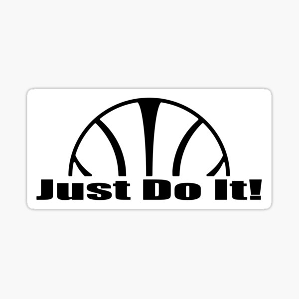 "Basketball Just Do It." Sticker for Sale by designmind99 Redbubble