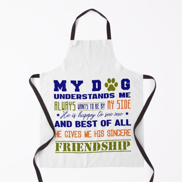 Item preview, My Dog Understands Me,friendship. designed and sold by hiwonderfulgame.