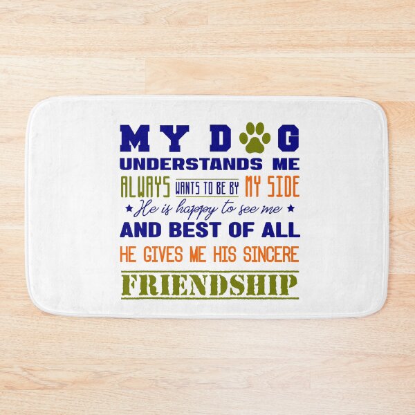 Item preview, My Dog Understands Me,friendship. designed and sold by hiwonderfulgame.