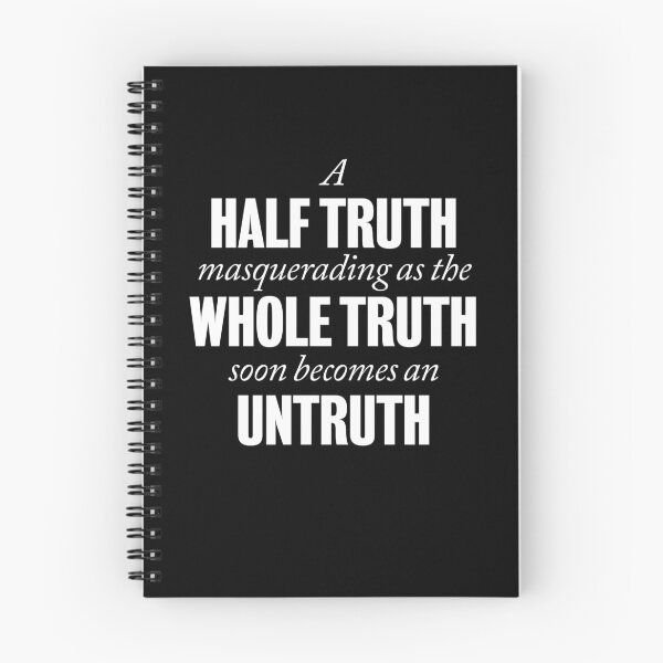 Item preview, A half truth masquerading as a whole truth soon becomes an untruth. v.5 designed and sold by x1brett.