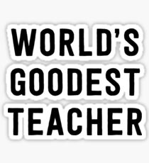 World's Goodest Teacher Sticker