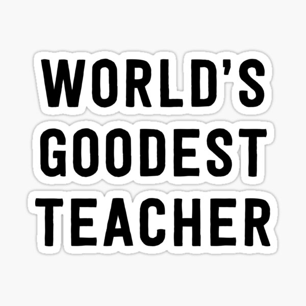 World's Goodest Teacher Sticker