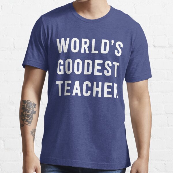 World's Goodest Teacher Essential T-Shirt