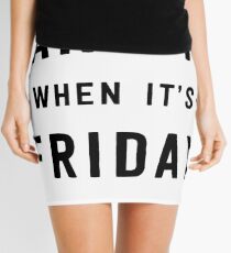 Wake me when it's Friday Mini Skirt