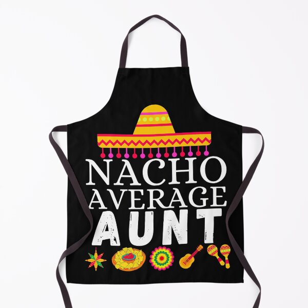 Item preview, nacho average aunt designed and sold by ronaldsonou.