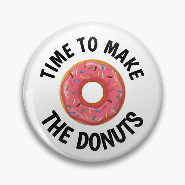 Item preview, Time to Make the Donuts designed and sold by B2KMerch.