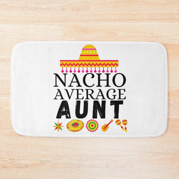 Item preview, nacho average aunt designed and sold by ronaldsonou.